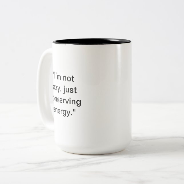 I'm Not Lazy Mug | Funny Coffee Mug (Front Left)