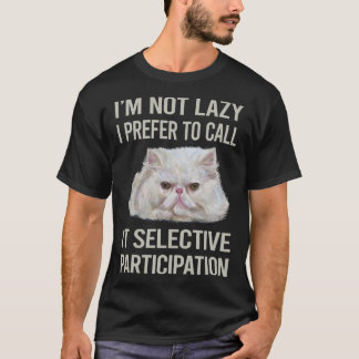Im Not Lazy Persian Cat 27 T-Shirt