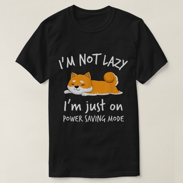 Im not lazy Shiba Inu Shirt Loafer Dog laziness Gi (Design Front)