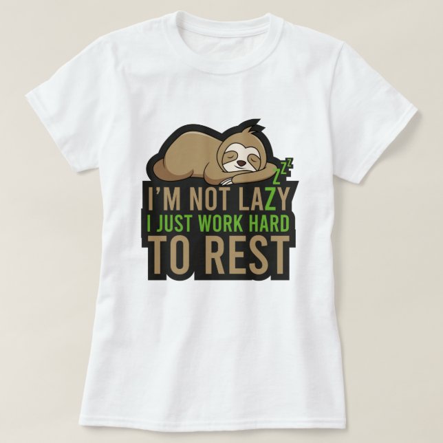 I'm Not Lazy T-Shirt (Design Front)