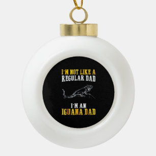 I'm not like a regular dad ceramic ball christmas ornament