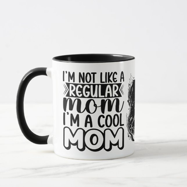 I'm Not Like A Regular Mum, Birthday Gifts Mug (Left)