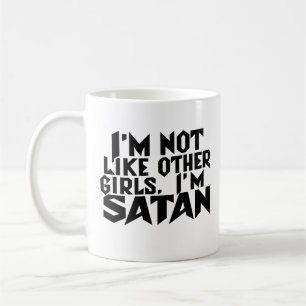 I'm Not Like Other Girls I'm Satan Funny Meme Coffee Mug