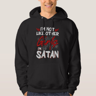 I'm Not Like Other Girls I'm Satan Hoodie