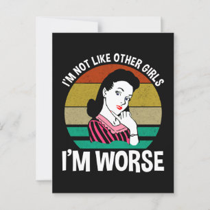 I'm Not Like Other Girls - I'm Worse Postcard