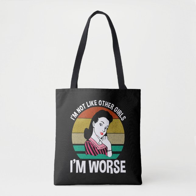 I'm Not Like Other Girls - I'm Worse Tote Bag (Front)