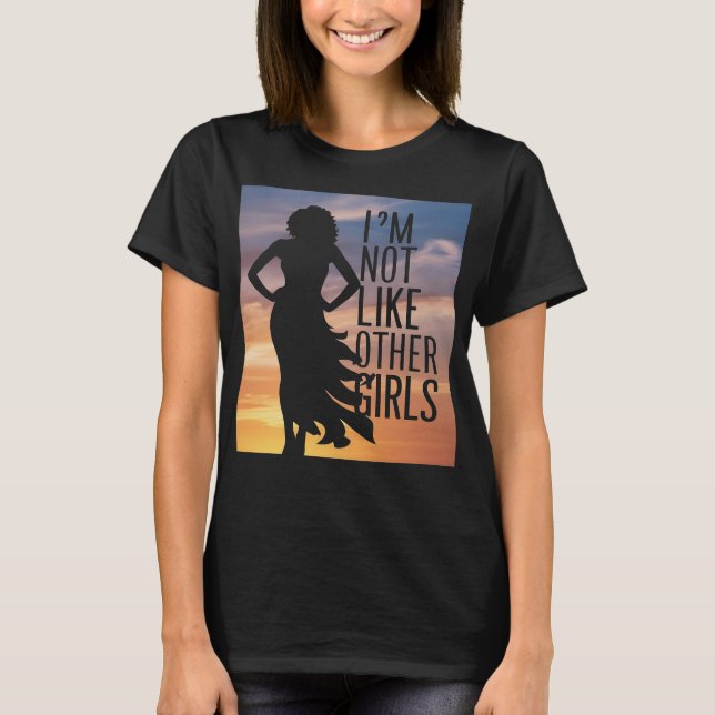  im not like other girls T-Shirt (Front)