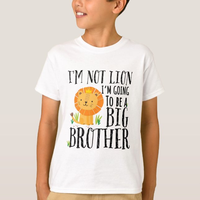 I'm Not Lion I'm Going To Be A Big Brother 2023 T-Shirt (Front)