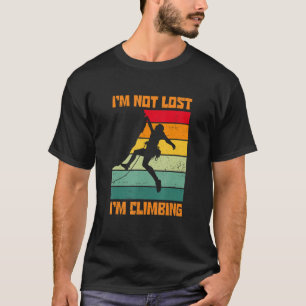 I'm Not Lost I'm Climbing Boulder Rock Climber Bou T-Shirt