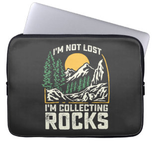 I'm Not Lost I'm Collecting Rocks Laptop Sleeve