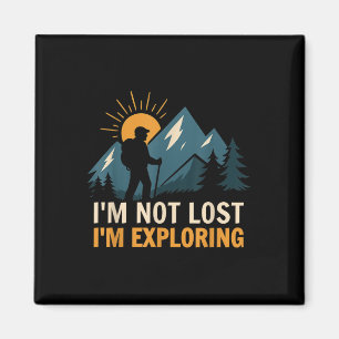 Im Not Lost, Im Exploring - Adventure Awaits Funny Magnet