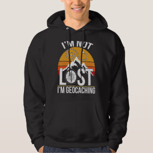 I'm Not Lost I'm Geocaching Treasure Hunting Geoca Hoodie