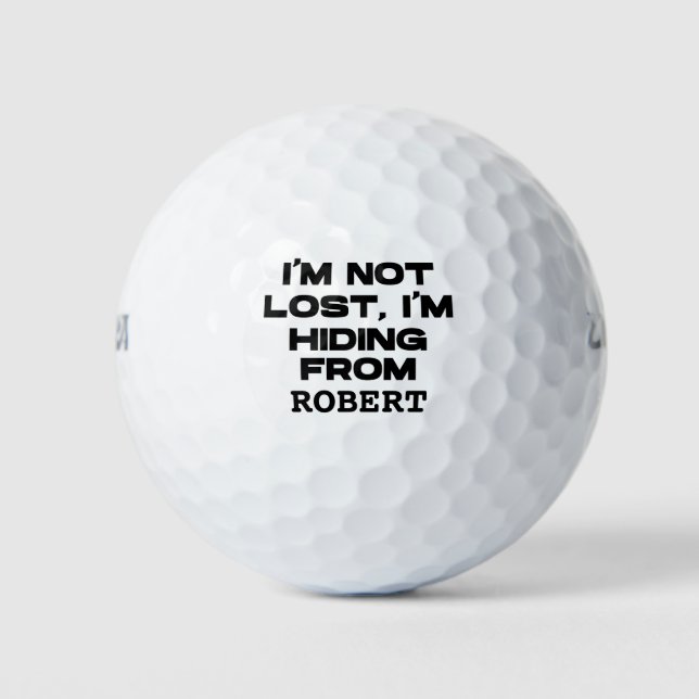 I'm not lost, I'm Hiding From Personalised Name Golf Balls (Front)