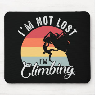 I'm Not Lost I'm just Climbing Mouse Pad