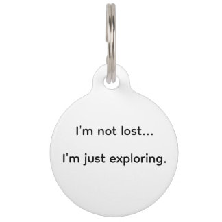 I'm Not Lost I'm Just Exploring Pet Tag
