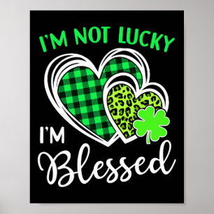 I'm Not Lucky I'm Blessed Shamrock Christian St Pa Poster