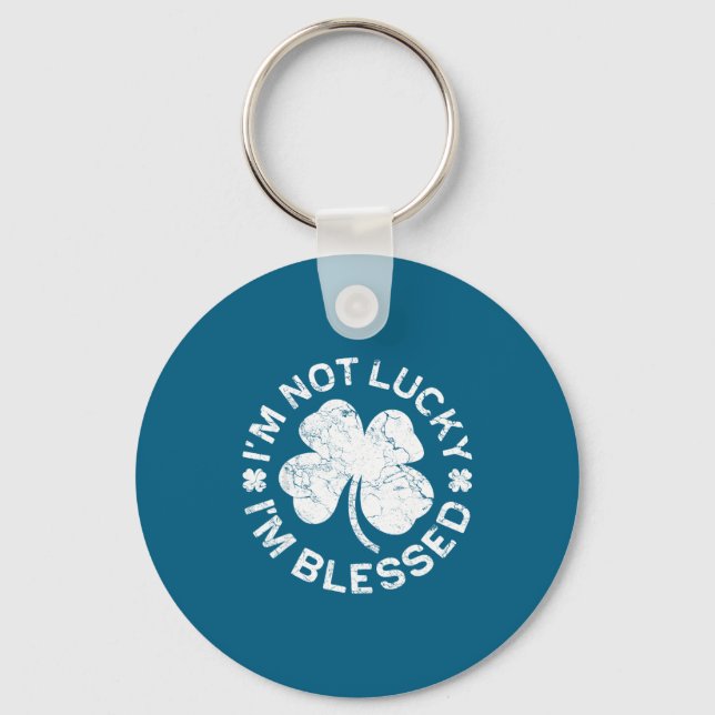 I'm Not Lucky I'm Blessed Shirt Men Women St Patri Key Ring (Front)