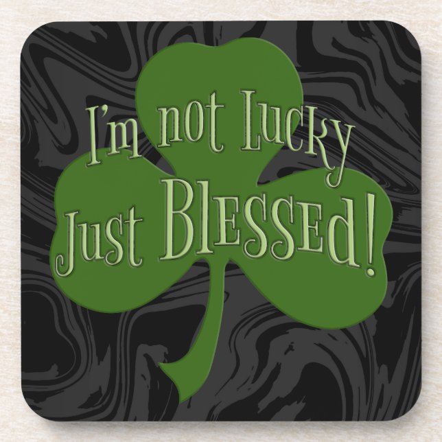 I'm not Lucky Just Blessed Shamrock Design Coaster (Front)