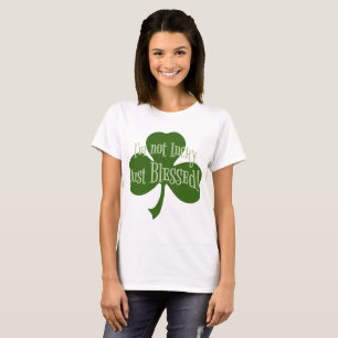 I'm not Lucky Just Blessed Shamrock Design T-Shirt