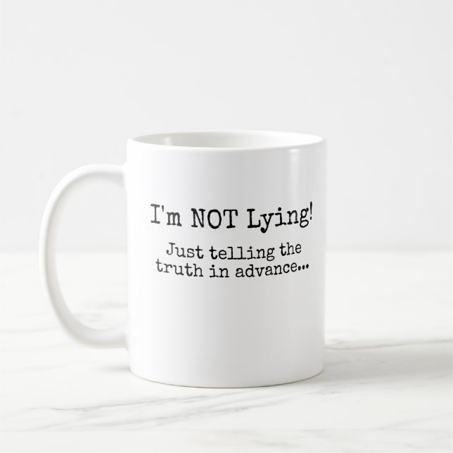 I'm NOT Lying! Coffee Mug (Left)