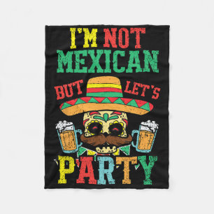 Im Not Mexican But Lets Party Cinco De Mayo Funny Fleece Blanket