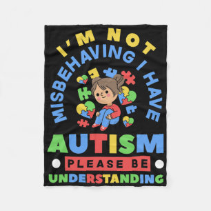 I'm Not Misbehaving I Have Autism Awareness Autist Fleece Blanket