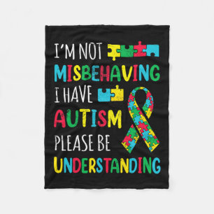 Im Not Misbehaving I Have Autism Awareness Ribbon Fleece Blanket