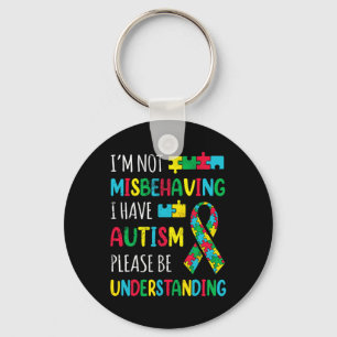 Im Not Misbehaving I Have Autism Awareness Ribbon  Key Ring