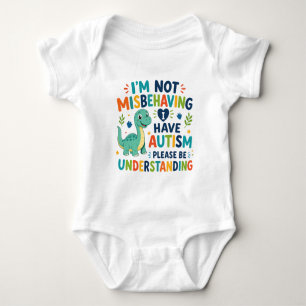 I'm not misbehaving, I have autism Baby Bodysuit