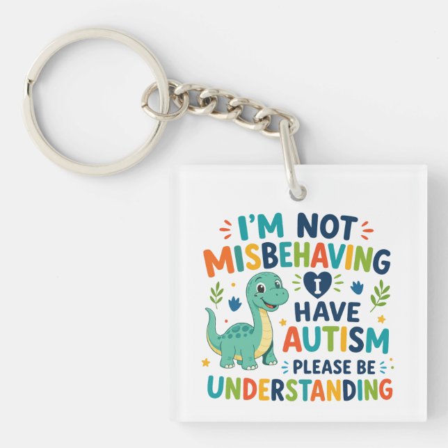 I'm not misbehaving, I have autism Key Ring (Front)
