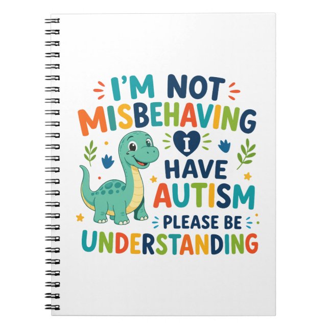 I'm not misbehaving, I have autism Notebook (Front)
