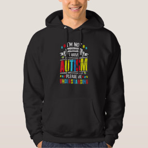 Im Not Misbehaving I Have Autism Please Be Underst Hoodie