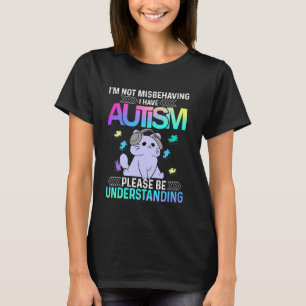 I'm Not Misbehaving I Have Autism shirt Cute Cat