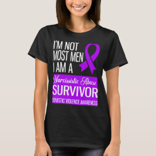 I'm Not Most Men I'm A Narcissistic Abuse Survivor T-Shirt