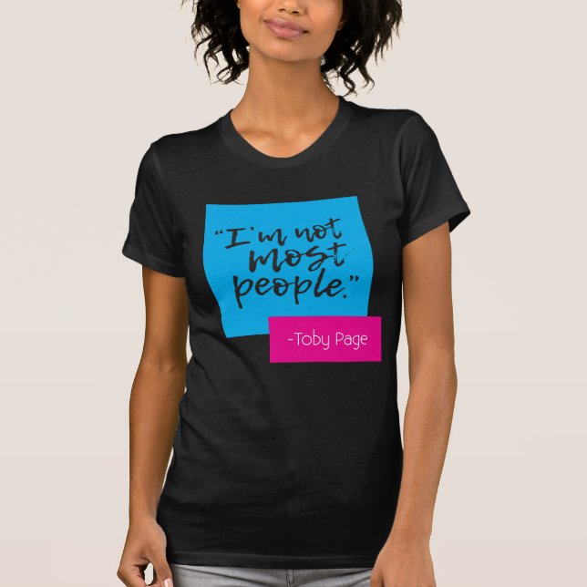 "I'm not most people." Womens T-shirt (Front)