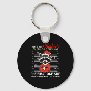 Im Not My Mothers Golden Child Funny Raccoon Chris Key Ring