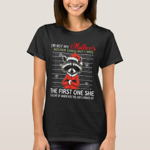 Im Not My Mothers Golden Child Funny Raccoon Chris T-Shirt
