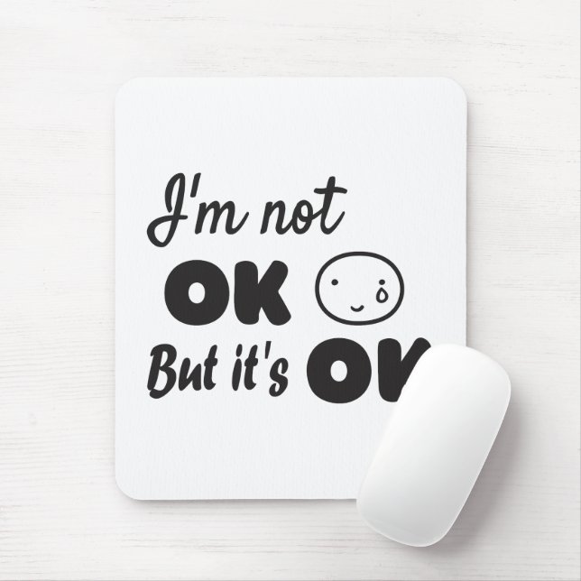 I'm not ok but it's ok invitation hoodie baby T-Sh Mouse Pad (With Mouse)