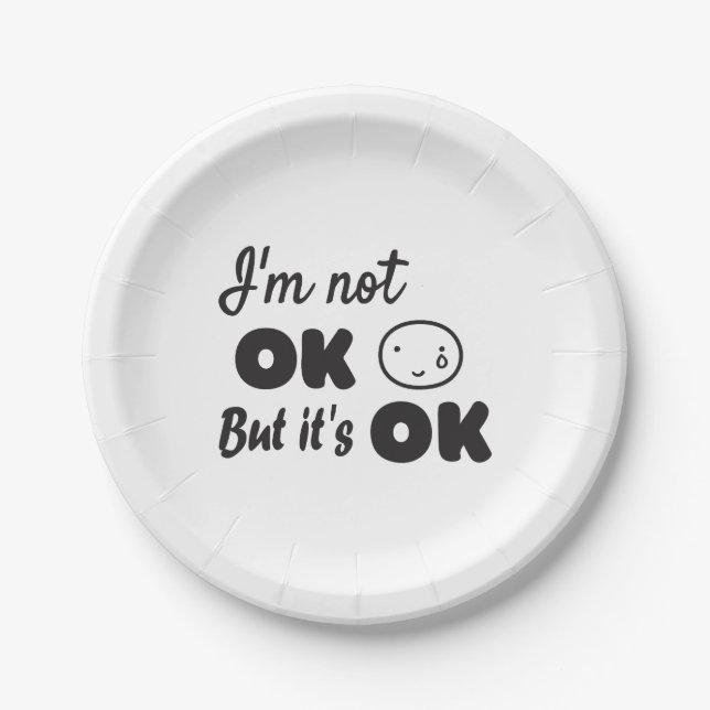 I'm not ok but it's ok invitation paper plate (Front)