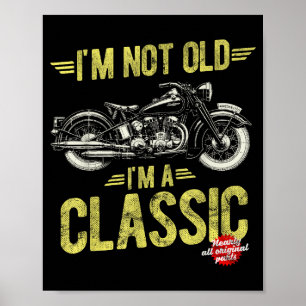 I'm Not Old Classic Vintage Motorbike Poster