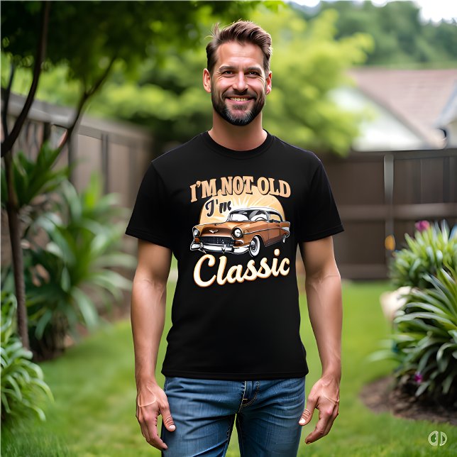 I'm Not Old - Cruisin' Through the Years  T-Shirt (I'M NOT OLD, I'M CLASSIC T-Shirt )