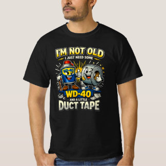 I'm Not Old Funny Viral Trend 2026 WD40 Duct Tape  T-Shirt