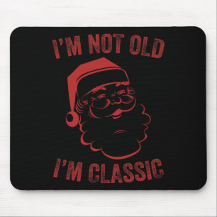 I'm Not Old I am Fun Christmas Santa Mens 1 Mouse Pad