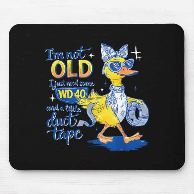Im not Old I just Need Some and a Little Mouse Pad (Front)