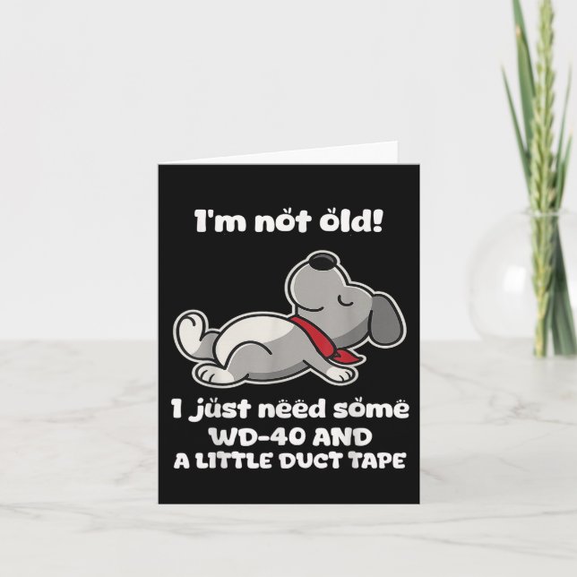 Im Not Old! I Just Need Some Wd-40 And A Little Du Card (Front)
