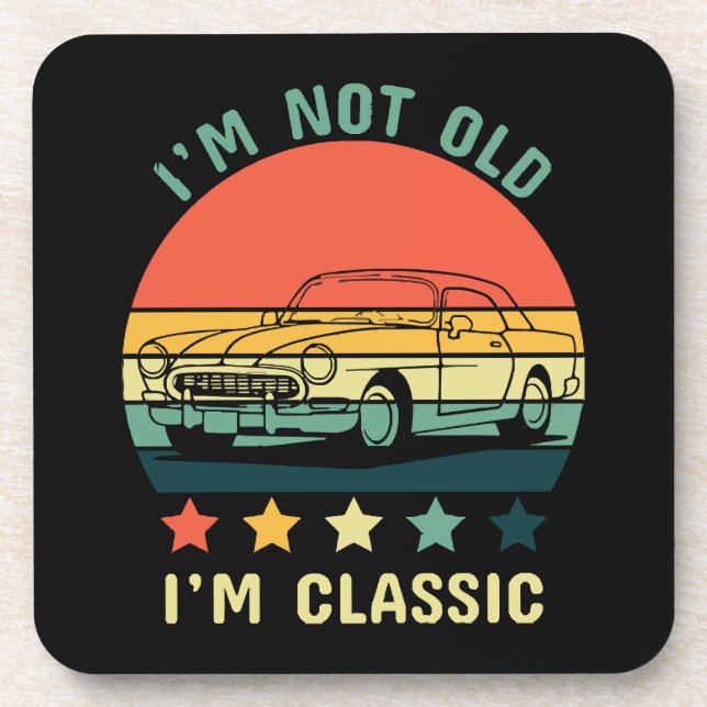 I'm not old I m classic Coaster (Front)