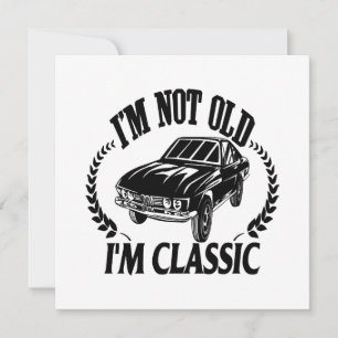 I'm Not Old I m Classic funny car