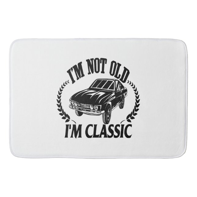 I'm Not Old I m Classic funny car Bath Mat (Front)