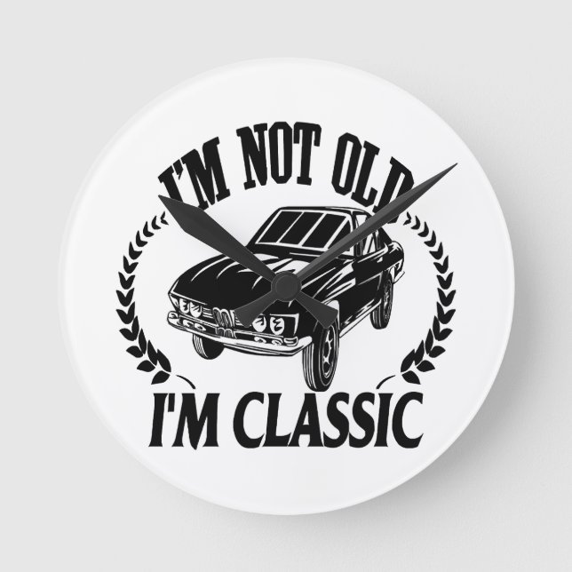 I'm Not Old I m Classic funny car Round Clock (Front)