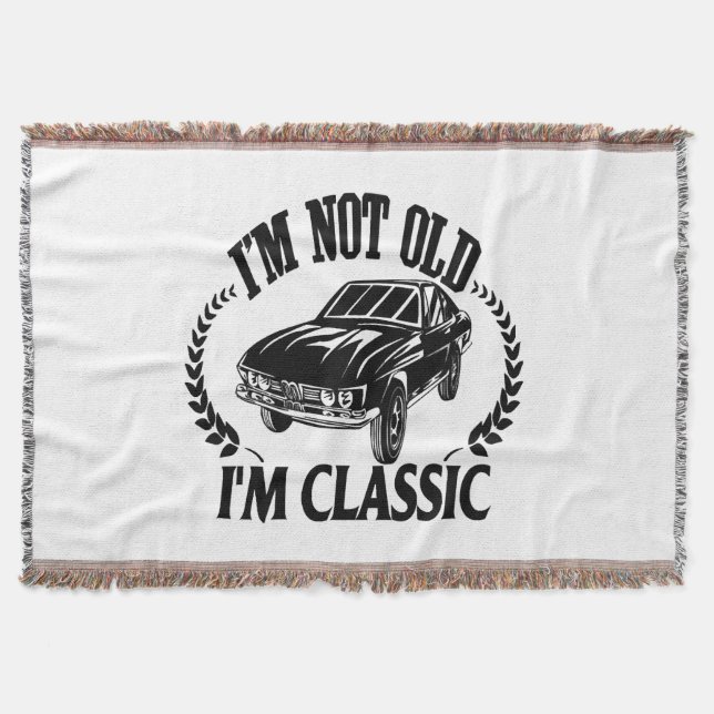 I'm Not Old I m Classic funny car Throw Blanket (Front)